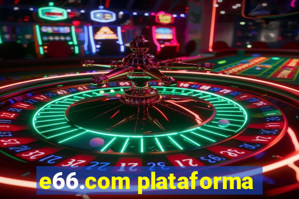 e66.com plataforma